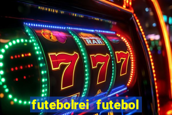 futebolrei futebol ao vivo